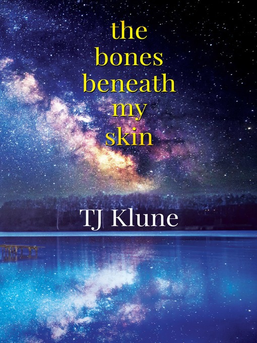 Title details for The Bones Beneath My Skin by TJ Klune - Wait list